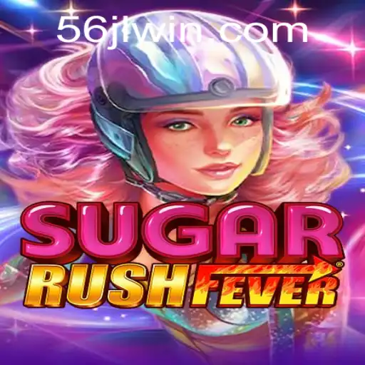 Discover the Excitement of SugarRushFever with the Thrilling Keyword 56JL WIN